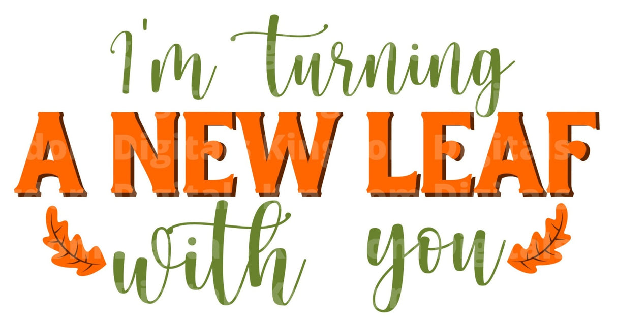 I'm turning a new leaf with you SVG Cut File