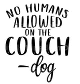 No humans allowed on the couch SVG Cut File