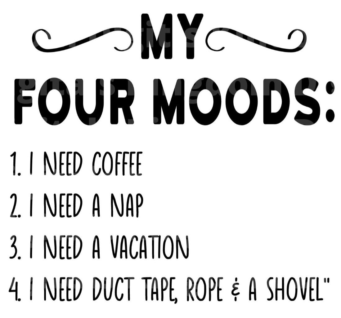 My Four Moods Coffee Nap Vacation Murder SVG Cut File
