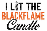 I lit the black flame candle SVG Cut File