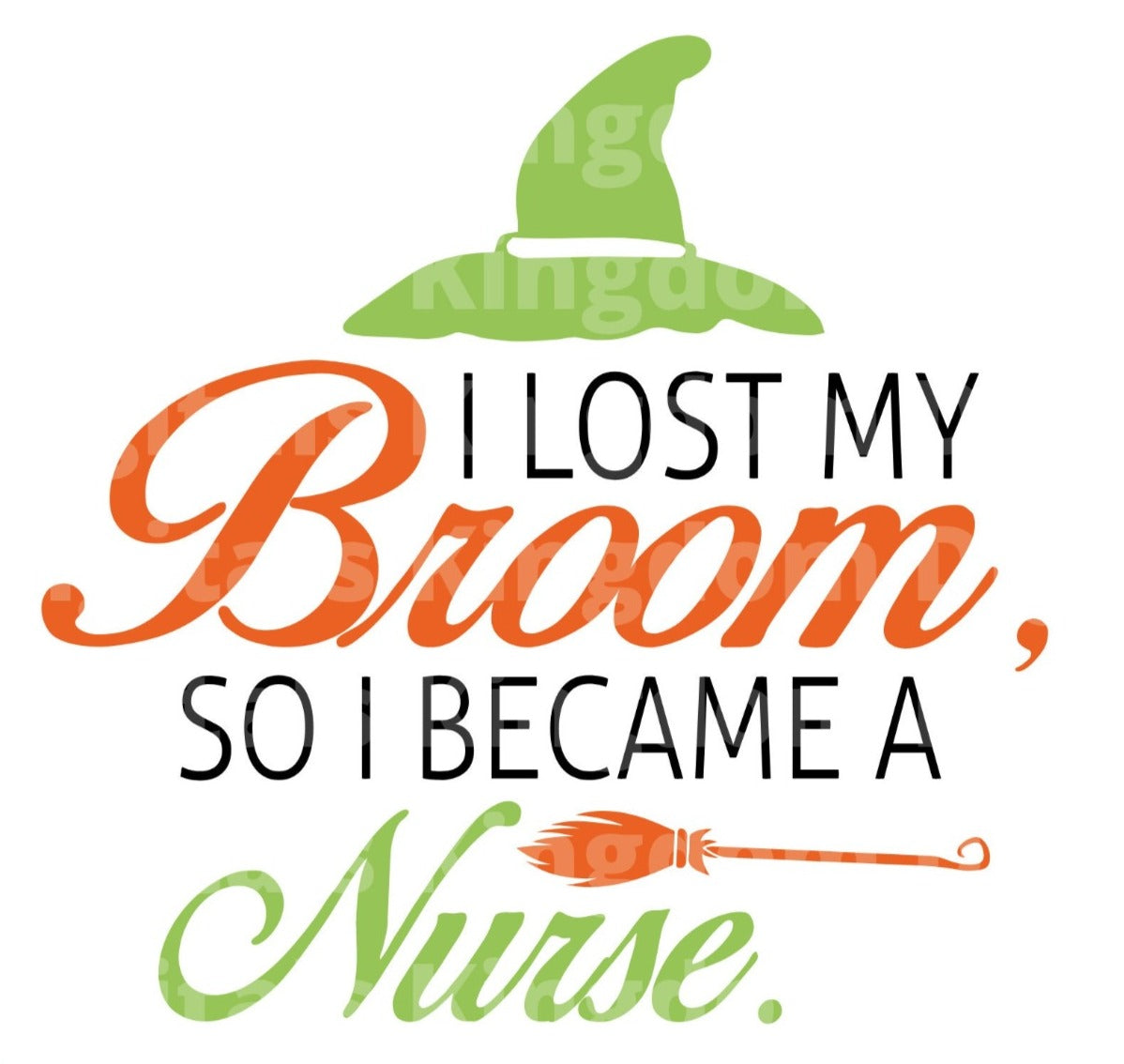 I lost my broom, so I became a nurse. SVG Cut File