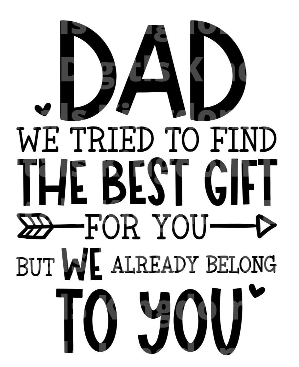 Dad We Tried to Find The Best Gift SVG Cut File