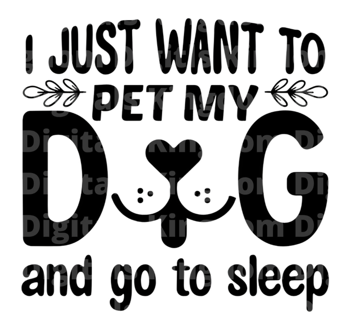 I just want to pet my dog and go to sleep SVG Cut File