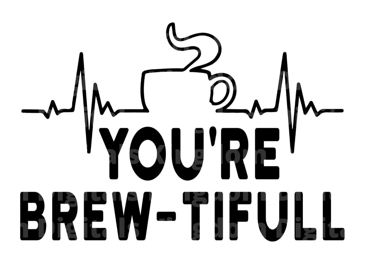 You're Brew tiful SVG Cut File