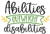 Abilities Outweigh Disabilities SVG Cut File