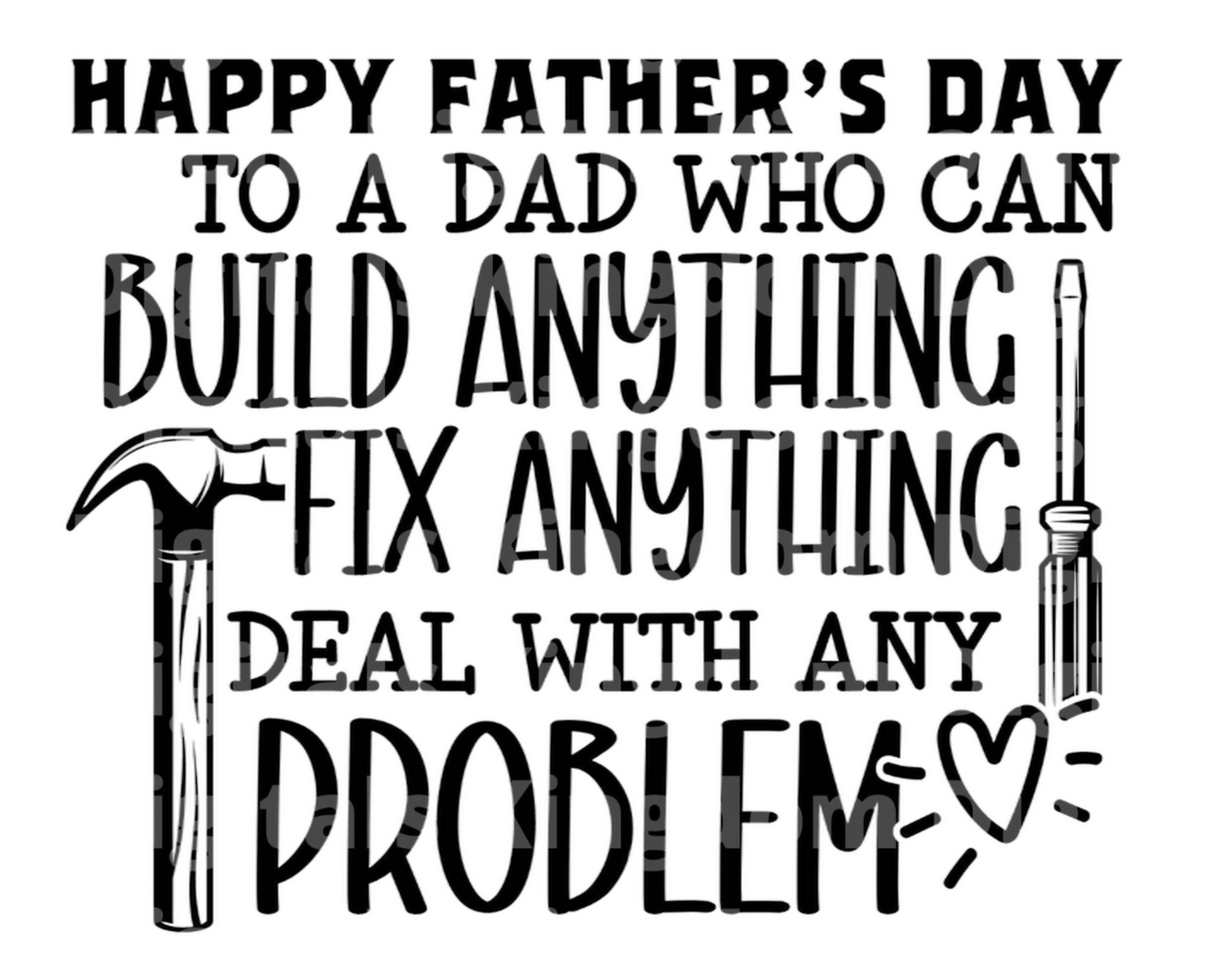 Happy Fathers Day To A Dad Who Can Build Fix Anything SVG Cut File