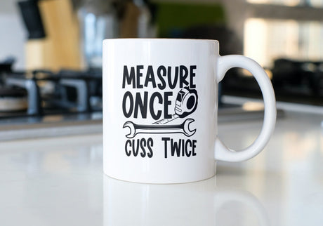 Measure Once Cuss Twice SVG Cut File