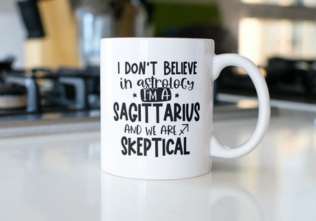 I don't believe in Astrology - Sagittarius SVG Cut File