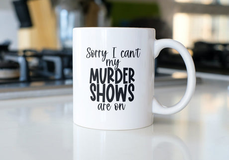 Sorry I cant My Murder Mystery Shows Are On SVG Cut File