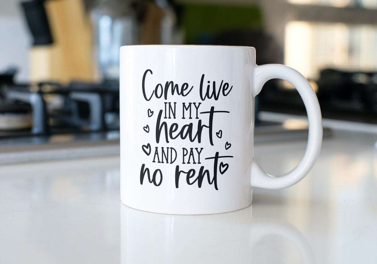 Come Live In My Heart And Pay No Rent SVG Cut File