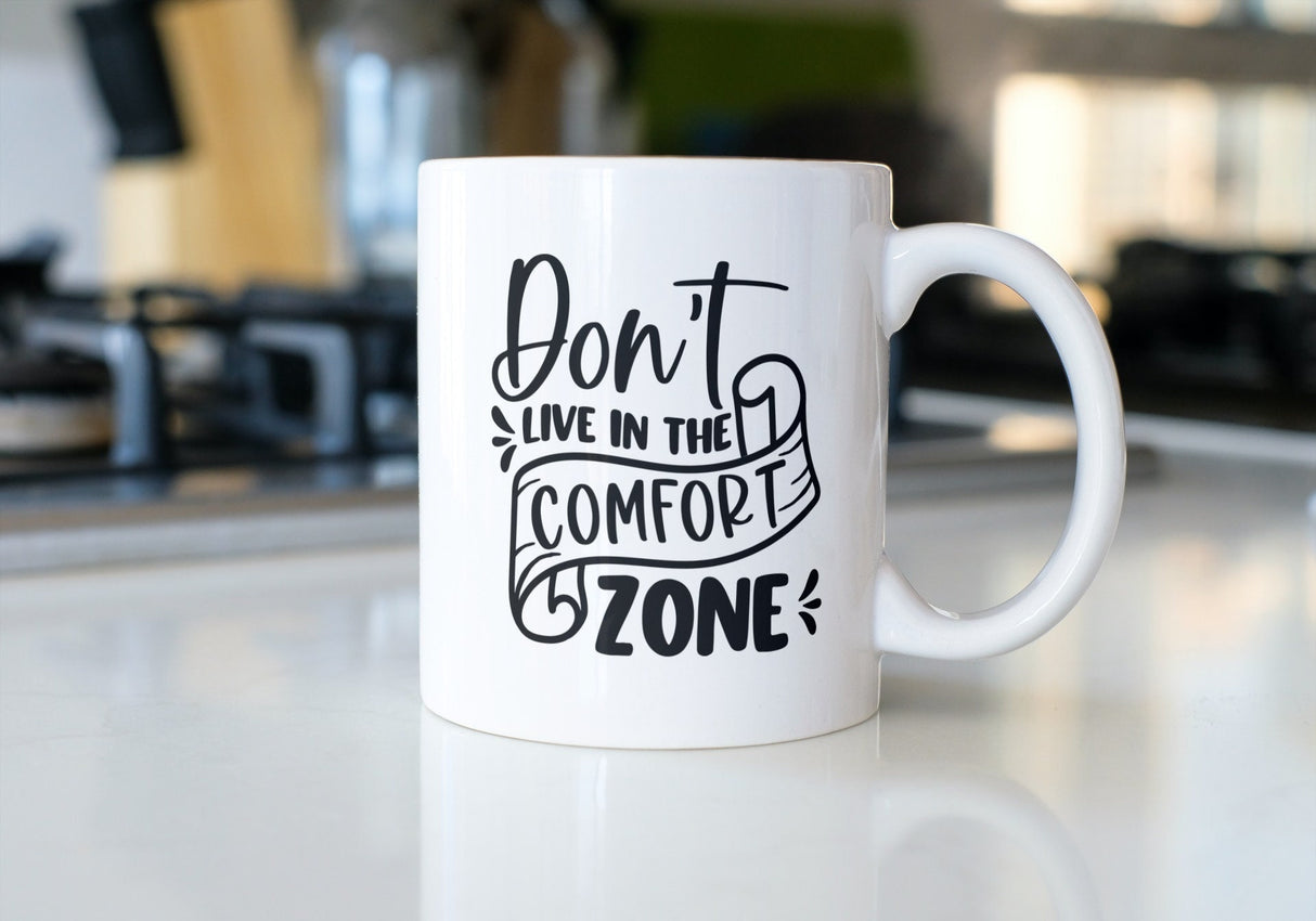 Don't Live in the Comfort Zone SVG Cut File