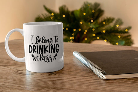 I belong to the drinking class SVG Cut File