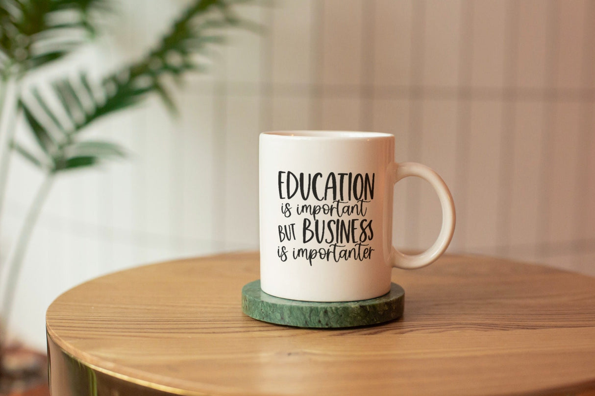 Education Is Important But Business is Importanter SVG Cut File
