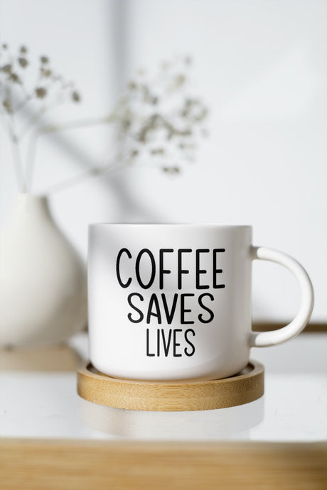 Coffee Saves Lives SVG Cut File