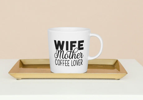 Wife Mother Coffee Lover SVG Cut File