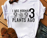 I was Normal 3 Plants ago SVG Cut File