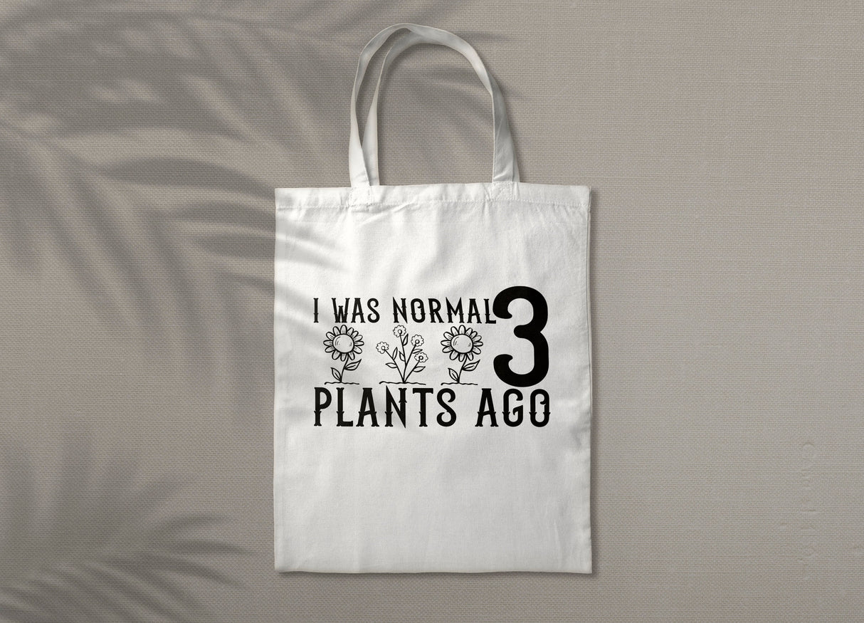 I was Normal 3 Plants ago SVG Cut File