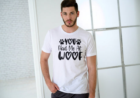 You had me at woof SVG Cut File