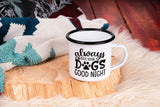 Always kiss your dogs goodnight SVG Cut File