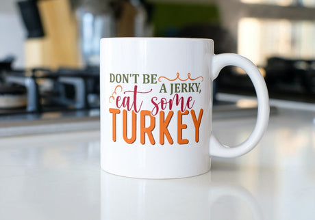 Don't be a jerky  eat some turkey SVG Cut File