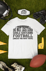 Do not Disturb while watching Football (Unless you have Tacos) SVG Cut File