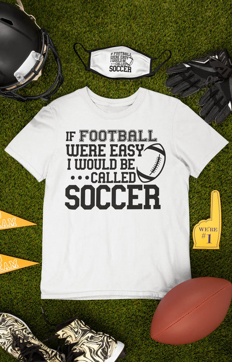 If Football were easy it would be called Soccer SVG Cut File