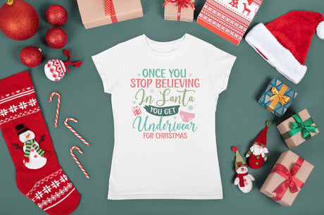 Once you stop believing in Santa, you get underwear for Christmas SVG Cut File