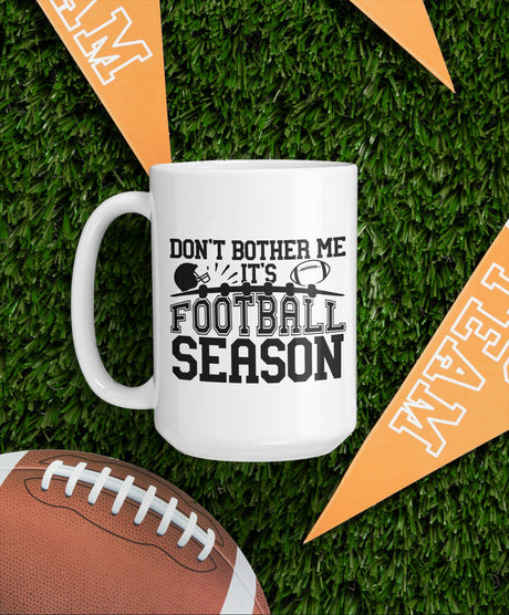 Don't bother me it's football season SVG Cut File