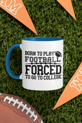 Born to play Football Forced to go to College SVG Cut File