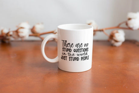 There are No Stupid Questions Just Stupid People SVG Cut File