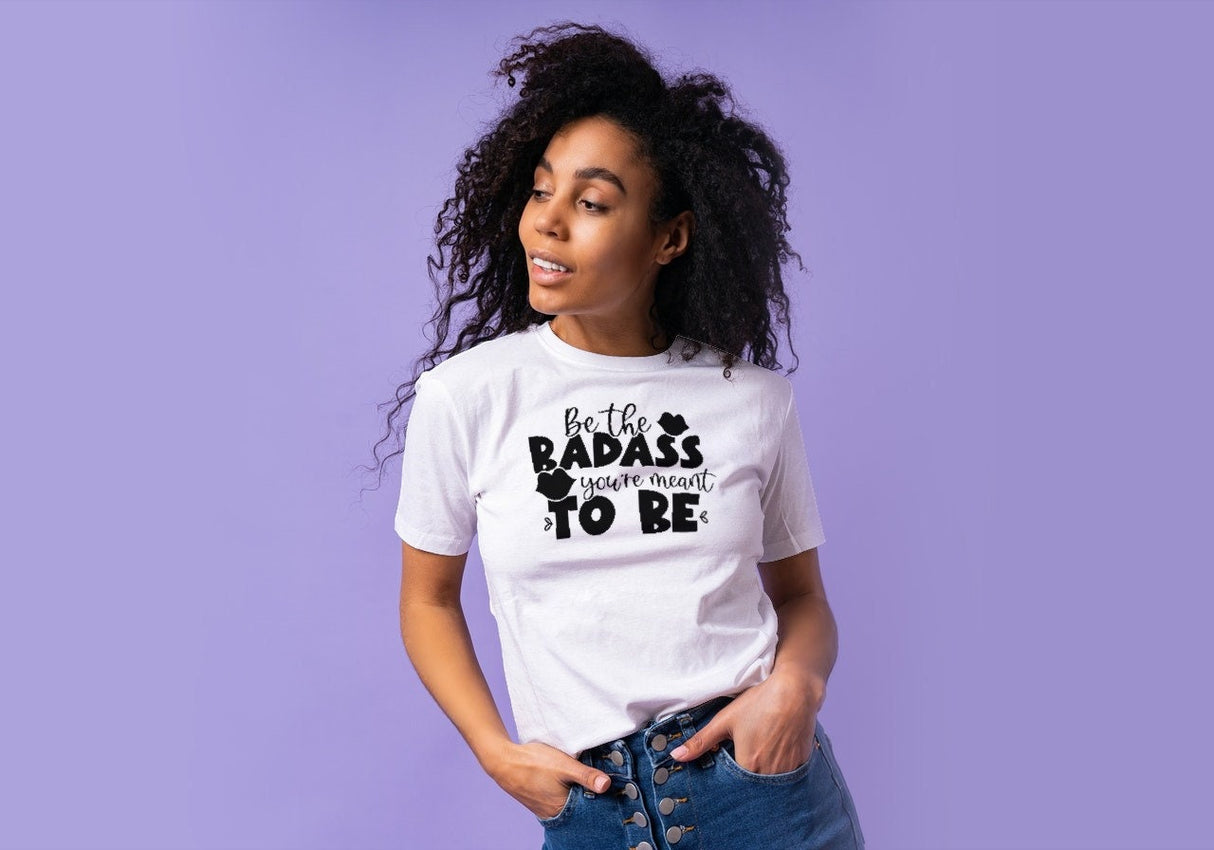 Be the Badass you're meant to be SVG Cut File