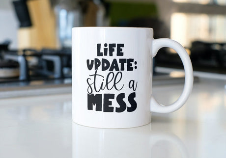 Life update Still a Mess SVG Cut File